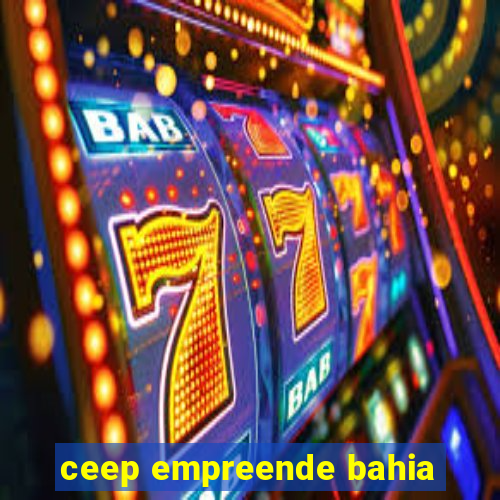 ceep empreende bahia